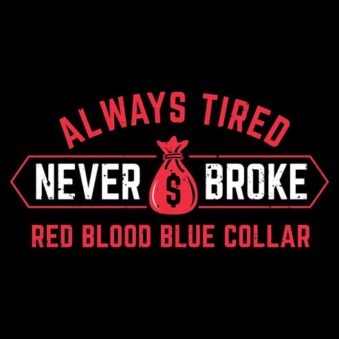 Always Tired Never Broke T-Shirt - Black